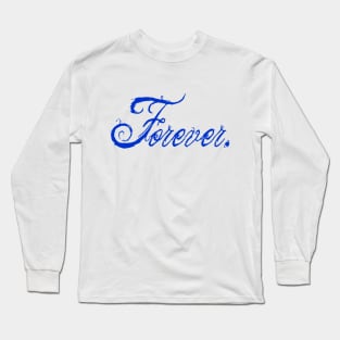 Forever Long Sleeve T-Shirt